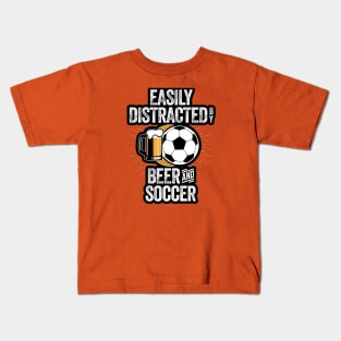 Easily Distracted by Beer and Soccer Kids T-Shirt